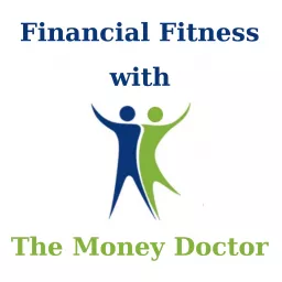 Financial Fitness with The Money Doctor with Frances Rahaim PhD Podcast artwork