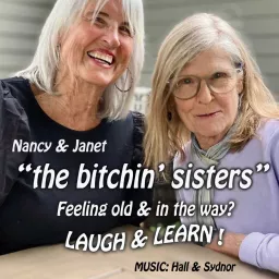 THE BITCHIN SISTERS - Nancy and Janet are old and in the way!