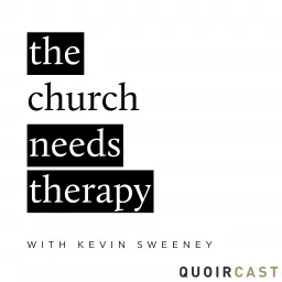 The Church Needs Therapy Podcast artwork