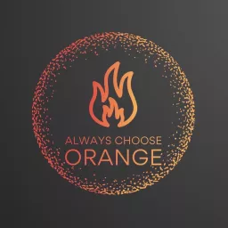 Always Choose Orange Podcast artwork