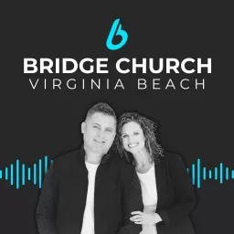 Bridge Church Virginia Beach Podcast artwork