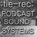 PODCAST SOUND SYSTEMS :Tie-rec: artwork