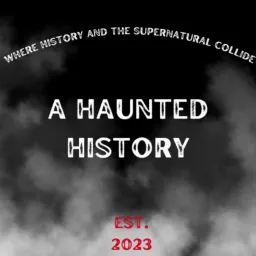 A Haunted History Podcast artwork