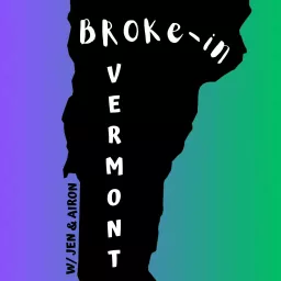 Broke-in Vermont Podcast artwork