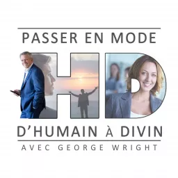 Passer en mode HD, d'Humain à Divin