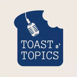 Toast n' Topics Podcast artwork