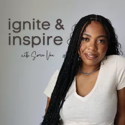 Ignite & Inspire Podcast artwork