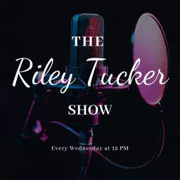 The Riley Tucker Show Podcast artwork