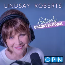 Entirely Unconventional with Lindsay Roberts Podcast artwork