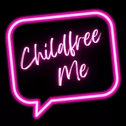 Childfree Me Podcast artwork