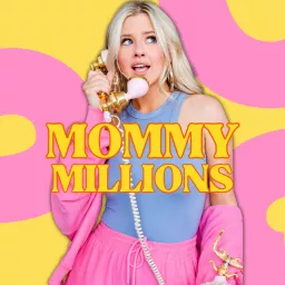 The Mommy Millions Podcast