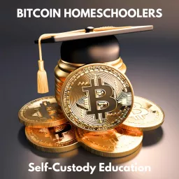 Bitcoin Homeschoolers Podcast artwork