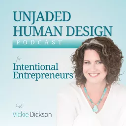 Unjaded: Human Design for Intentional Entrepreneurs Podcast artwork