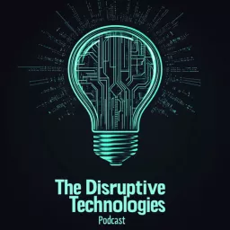 The Disruptive Technologies Podcast