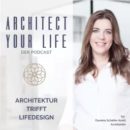 ARCHITECT YOUR LIFE - gestalte deinen Lebens(t)raum Podcast artwork