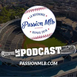 Passion MLB - Le Podcast