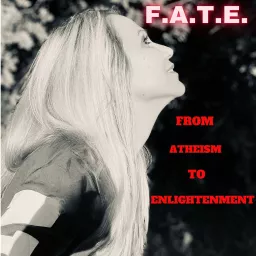 F.A.T.E - From Atheism To Enlightenment Podcast artwork