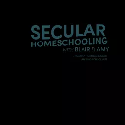 Secular Homeschooling with Blair & Amy