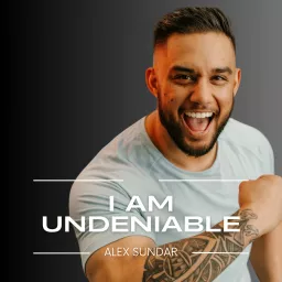 I AM UNDENIABLE Podcast artwork