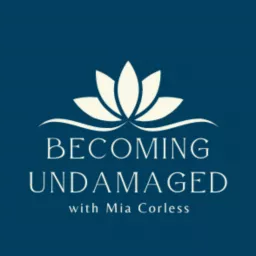 Becoming Undamaged Podcast artwork