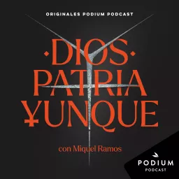 Dios, Patria, Yunque Podcast artwork