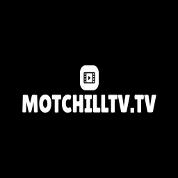 Phim Motchill.tv: Khám Phá Điểm Đến Giải Trí Trực Tuyến Hàng Đầu