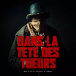 Dans la tête des tueurs. Podcast artwork