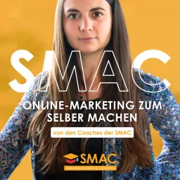 Der SMAC Podcast - Online-Marketing zum selber machen artwork
