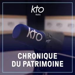 KTO Radio / Chronique du patrimoine