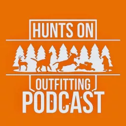 Hunts On Outfitting Podcast artwork