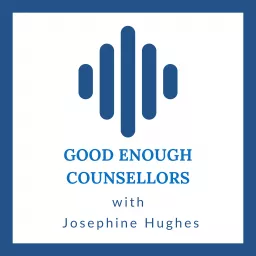 Good Enough Counsellors Podcast artwork