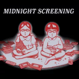 Midnight Screening Podcast artwork