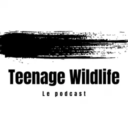 Teenage Wildlife Podcast artwork