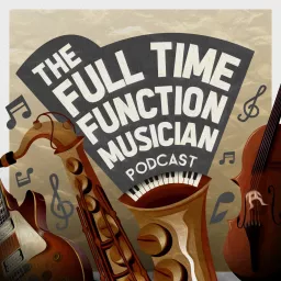 The Full Time Function Musician Podcast artwork