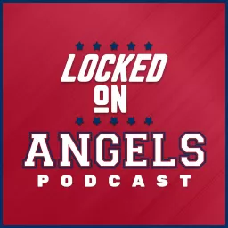 Locked On Angels - Daily Podcast On The Los Angeles Angels artwork