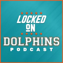 Locked On Dolphins - Daily Podcast On The Miami Dolphins artwork