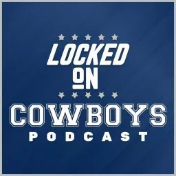 Locked On Cowboys - Daily Podcast On The Dallas Cowboys artwork