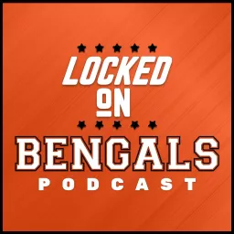 Locked On Bengals - Daily Podcast On The Cincinnati Bengals artwork