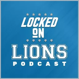 Locked On Lions - Daily Podcast On The Detroit Lions artwork