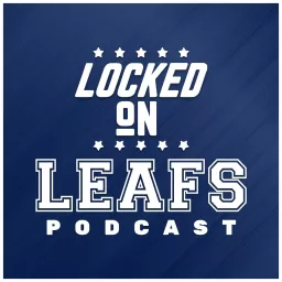 Locked On Leafs - Daily Podcast On The Toronto Maple Leafs artwork