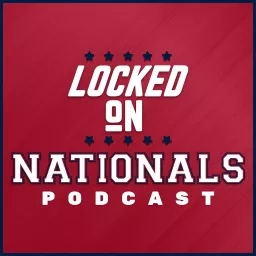 Locked On Nationals - Daily Podcast On The Washington Nationals artwork