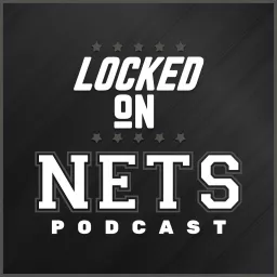 Locked On Nets - Daily Podcast On The Brooklyn Nets artwork