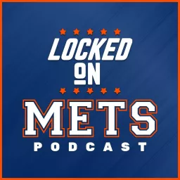 Locked On Mets - Daily Podcast On The New York Mets artwork
