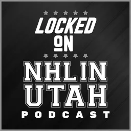 Locked On NHL in Utah - Daily Podcast on the NHL in Utah artwork