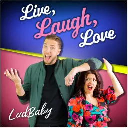 Live, Laugh, Love - LadBaby Podcast artwork