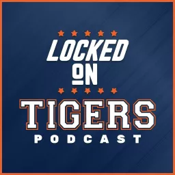 Locked On Tigers - Daily Podcast On The Detroit Tigers artwork