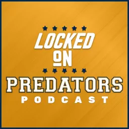 Locked On Predators - Daily Podcast On The Nashville Predators