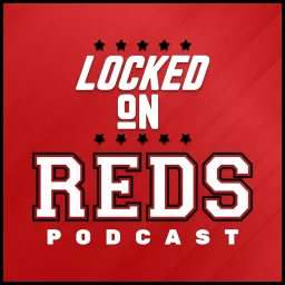 Locked On Reds - Daily Podcast On The Cincinnati Reds artwork