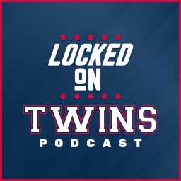 Locked On Twins - Daily Podcast On The Minnesota Twins artwork