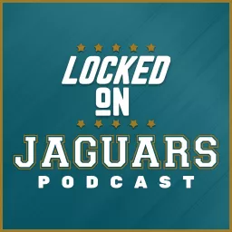 Locked On Jaguars - Daily Podcast On The Jacksonville Jaguars artwork